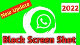 Whatsapp screenshot block privacy 2022
