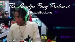 The Soulja Boy Podcast Live: Episode 3