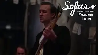 Francis Lung - A Selfish Man | Sofar Leeds