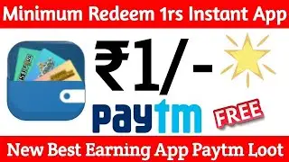 New Best Earning App Paytm Loot Minimum Redeem 1₹ Instant Paytm