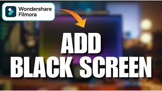 How to Add Black Screen in Filmora 2025?