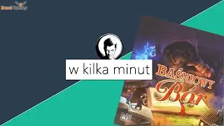 Baśniowy Bór w kilka minut