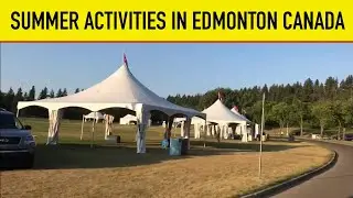 Edmonton Canada, Summer fun activities in Canada #Canada lifestyle #Outdoor activities in Canada 