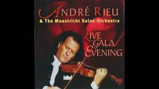Andr&eacute; Rieu & The Maastricht Salon Orchestra &ndash; Live Gala Evening