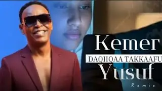 Kemer Yusuf - DAQIIQAA TAKKAAFUU -| New Ethiopian Oromo Remix Music 🎶 
