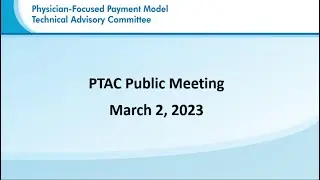 PTAC Public Meeting | Specialty Care Integration Overview and Panel 1 | March 2, 2023 | 1/6