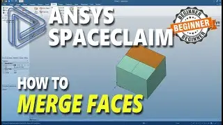 Ansys Spaceclaim How To Merge Faces