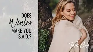 Does Winter make you SAD? Seasonal Affective Disorder tips inside