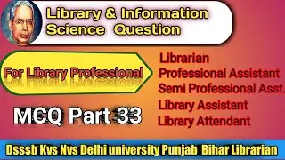part 33 Library Science question answer series dsssb librarian kvs nvs DU  punjab bihar exams