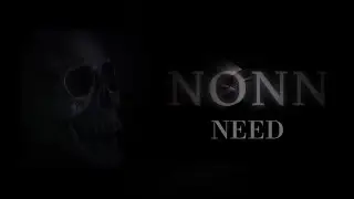 NONN - Need (Official Video)