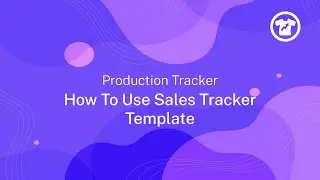How To Use The Sales Tracker Template | Getting Started | Production Tracker