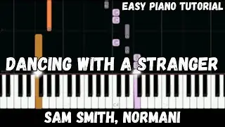 Sam Smith, Normani - Dancing With A Stranger (Easy Piano Tutorial)