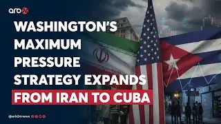 Washington&rsquo;s Maximum Pressure Strategy: Iran and Cuba Under Economic Strain