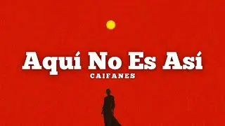 Caifanes - Aquí No Es Así (Letra)