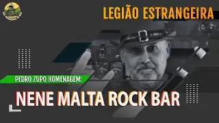 NENE MALTA ROCK BAR | LEGI&Atilde;O ESTRANGEIRA | Nas Trincheiras do Rock