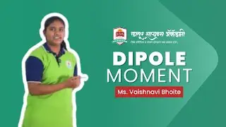 Dipole moment | LSA | Vaishnavi Bhoite