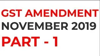 GST AMENDMENT NOVEMBER 2019  PART 1 #amendment #gst