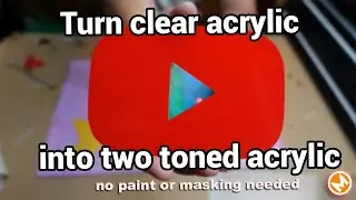 How I turned a normal clear acrylic sheet into a two toned acrylic sheet