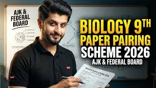 Biology Class 9th Paper Pairing Scheme 2026 | First Annual | AJK & Federal Board