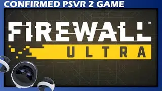 Firewall Ultra | Confirmed PSVR2 Game | Info & Trailer