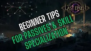 Last Epoch: Beginner Tips for Passives & Skill Specialization
