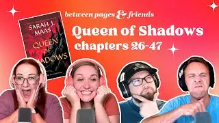 Queen of Shadows book club (chapters 26&ndash;47) | Between Pages & Friends Podcast, Episode 14