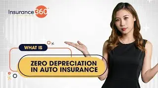 Insurance360 | What Is Zero Depreciation In Auto Insurance