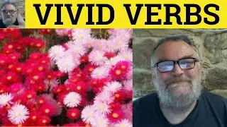 🔵 Vivid Verbs - Glance NOT look - Guzzle NOT drink - Speak Better English - Vivid Verbs