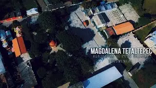 Magdalena tetaltepec documental