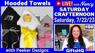 How to Make: Hooded Towel with Peeker Designs Machine Embroidering  + 50th Saturday Crafternoon