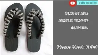 Making a Classy and Simple Beaded Slipper
