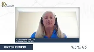 IC System Insights - Mary Prendergast - What Sets IC System Apart?