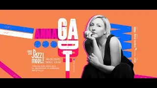 Cały ten JAZZ! MEET! Anna Gadt
