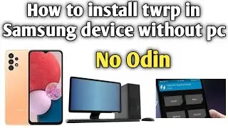 How to install twrp Without Pc in Samsung device install twrp in Samsung device without pc