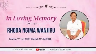IN LOVING MEMORY OF RHODA NGIMA WANJIRU