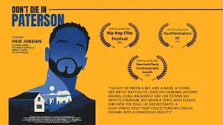 Don&rsquo;t Die in Paterson | A Film by Heir Jordan