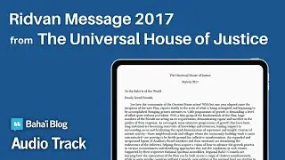 2017 Ridvan Message from the Universal House of Justice [Audio Reading]