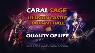 Cabal Sage EP35 - Illusion Castle Radiant Hall (Quality of Life) (Complete Rework)