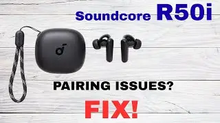 Soundcore R50i Earbuds: How To FIX Pairing Issues