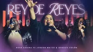 Rey de Reyes - Algo Sucede | Rosa Karina ft Jordan Mateo y G&eacute;nesis Col&oacute;n
