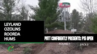 Putt Confidently Presents: Project 15 Open | Round 1 Back 9 | Leyland Ozolins Roorda Hums |