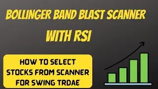 Bollinger band blast scanner with RSI strength | How to select stocks from scanner | Beginners guide