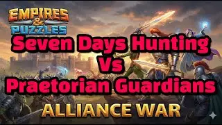 Seven Days Hunting 7DH vs Praetorian Guardians Jan 1, 2026 Savaş ⚔️ Empires and Puzzles Alliance War