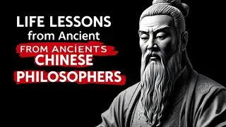 Life Lessons from Ancient Chinese Philosophers: Insights Men Often Discover Too Late