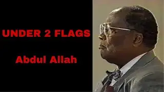 Under The 2 Flags Abdul Allah Muhammad aka (John Shabazz)