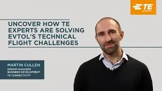 How TE Experts are Driving Solutions to Overcome EVTOL's Technical Flight Challenges