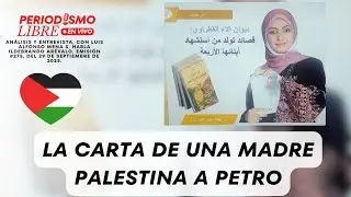 LA CARTA DE UNA MADRE PALESTINA A PETRO