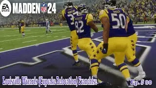Madden 24  Louisville Wizards {Cupcake Relocation} Franchise Ep # 80 A Great Game For Louisville