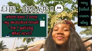 I'm back! Life update + failed clips from my 2ND MBBS exam vlog| UNN Medical school