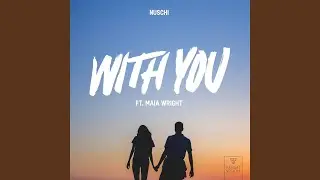 With You (feat. Maia Wright)